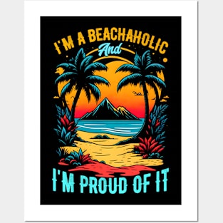 I'm a beachaholic, and I'm proud of it | Summer Beach lover Funny Posters and Art